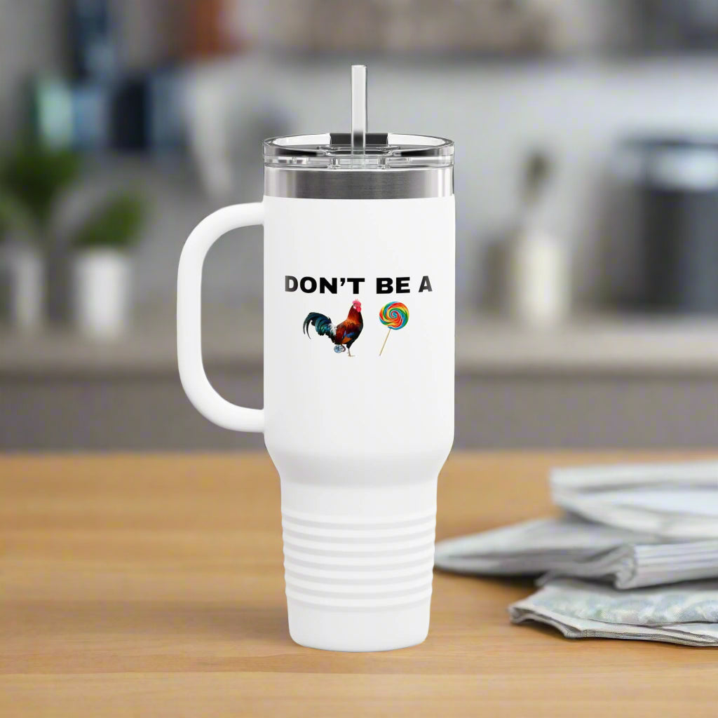 Don't Be A Cock Sucker Polar Camel Insulated Travel Mug, 40oz