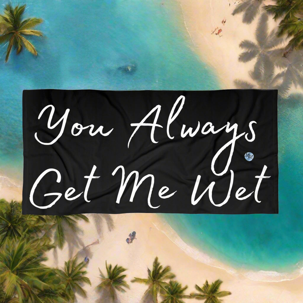 Get Me Wet Black Beach Towel