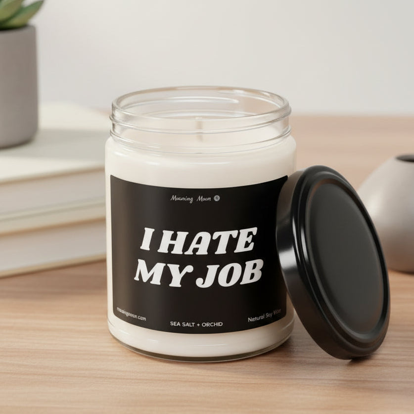 I Hate My Job Non-Toxic Soy Candle, 9oz