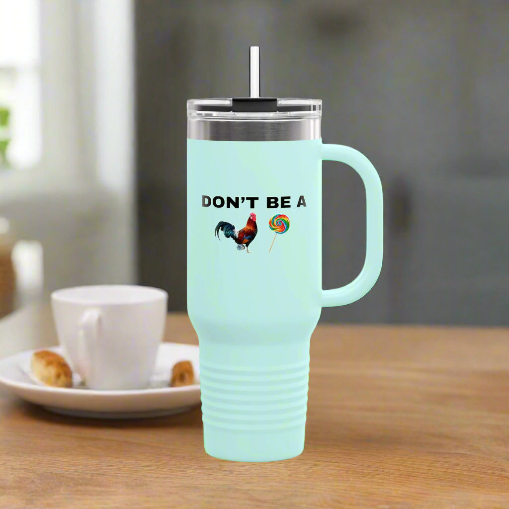Don't Be A Cock Sucker Polar Camel Insulated Travel Mug, 40oz