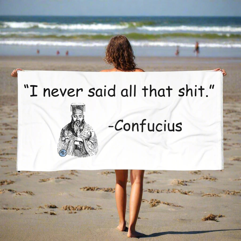 Confucius Said Beach Towel