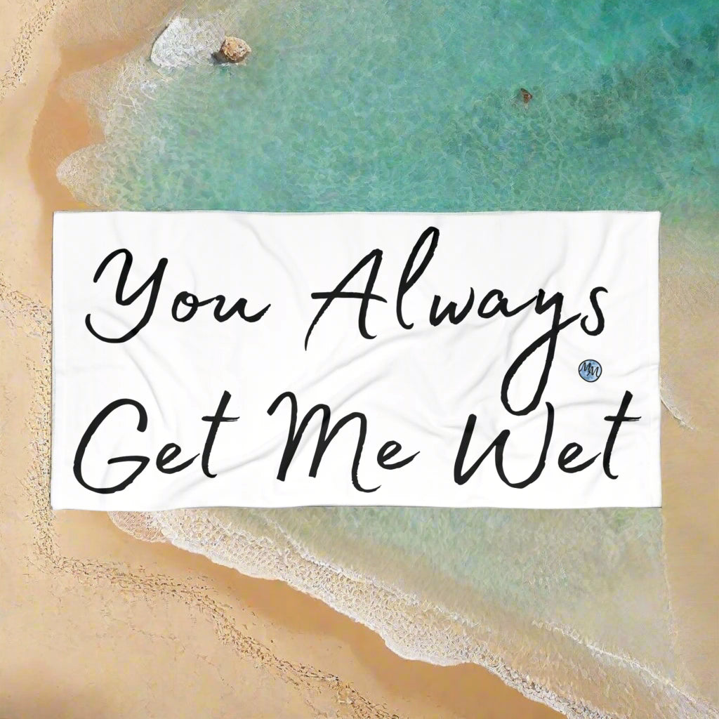 Get Me Wet White Beach Towel