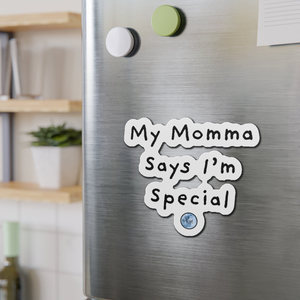 My Momma Says I'm Special Die-Cut Magnet