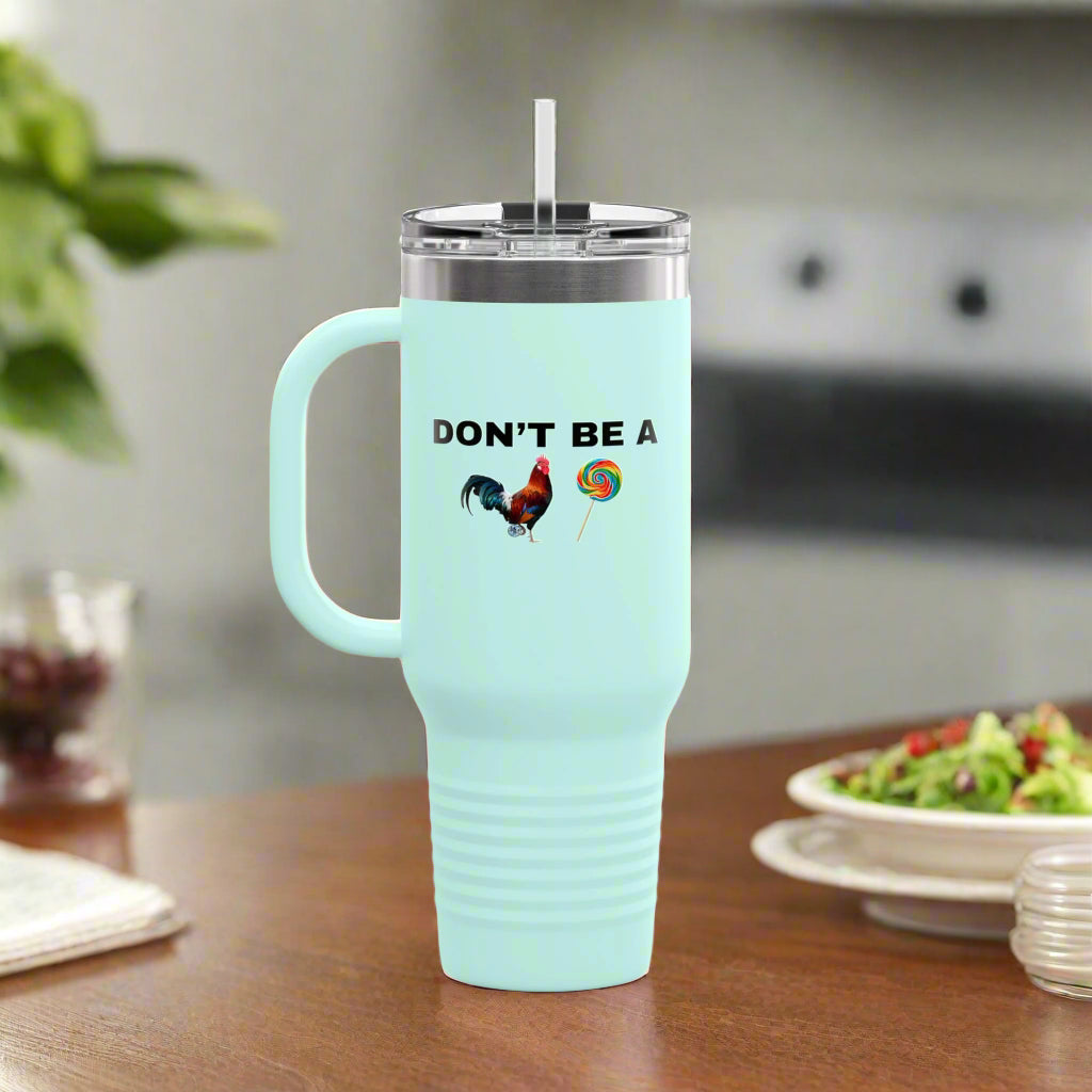 Don't Be A Cock Sucker Polar Camel Insulated Travel Mug, 40oz