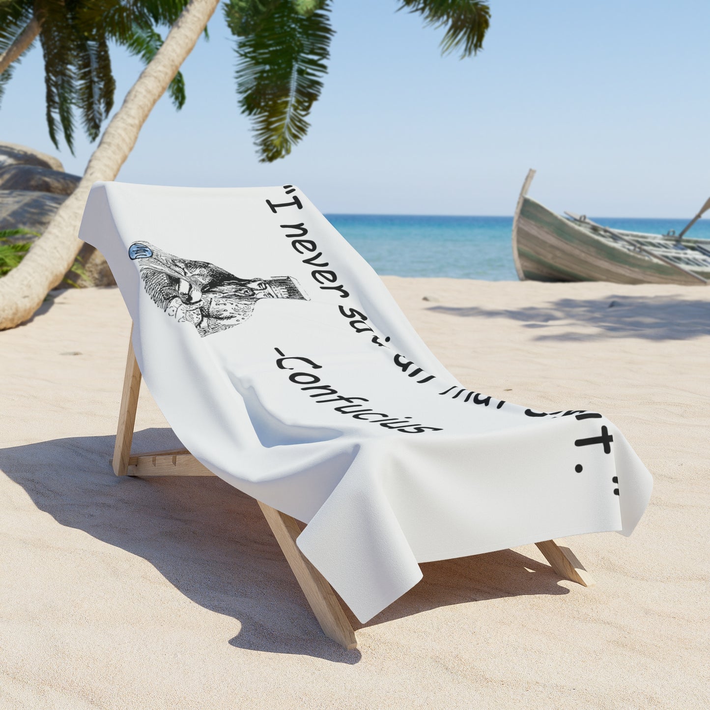Confucius Said Beach Towel