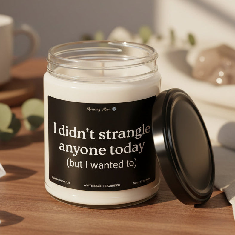 Didn't Strangle Anyone Non-Toxic Soy Candle, 9oz
