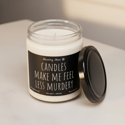 Candles Make Me Feel Less Murdery Non-Toxic Soy Candle, 9oz