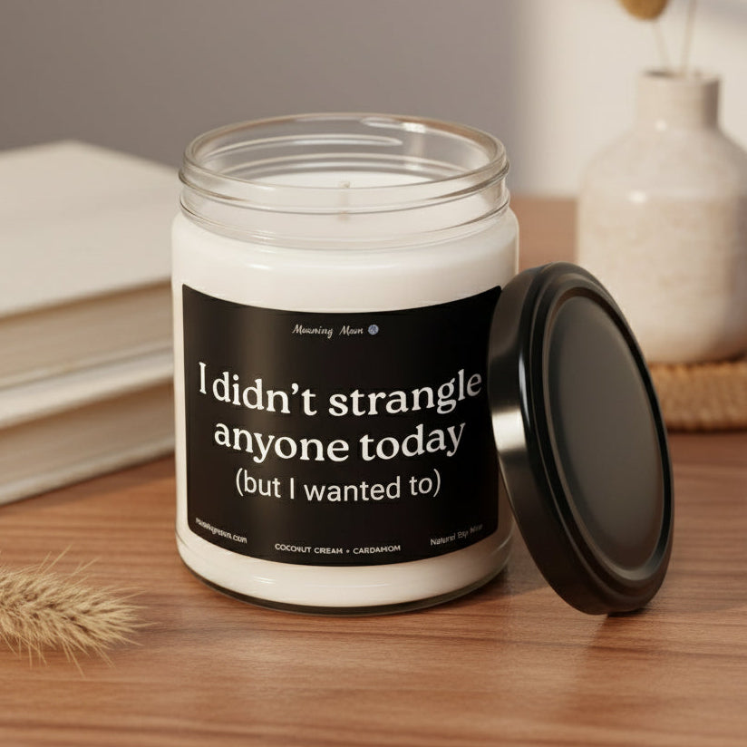 Didn't Strangle Anyone Non-Toxic Soy Candle, 9oz