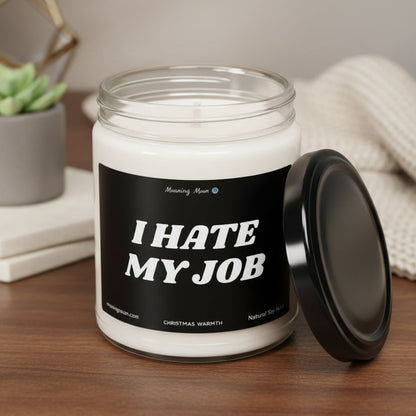 I Hate My Job Non-Toxic Soy Candle, 9oz