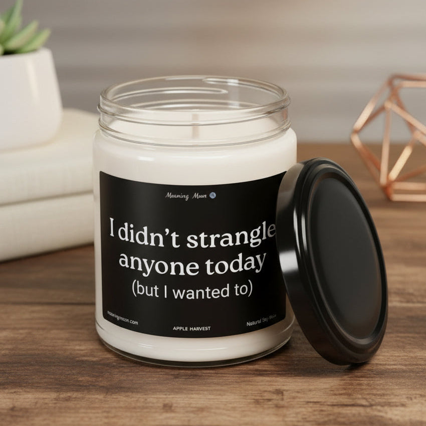 Didn't Strangle Anyone Non-Toxic Soy Candle, 9oz