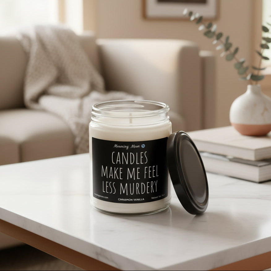 Candles Make Me Feel Less Murdery Non-Toxic Soy Candle, 9oz