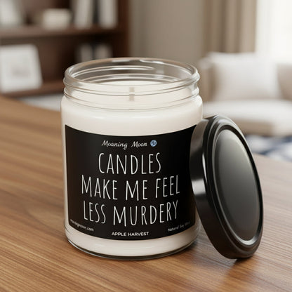 Candles Make Me Feel Less Murdery Non-Toxic Soy Candle, 9oz