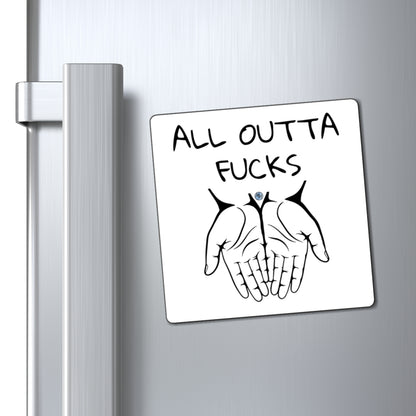 All Outta Fucks Square Magnet