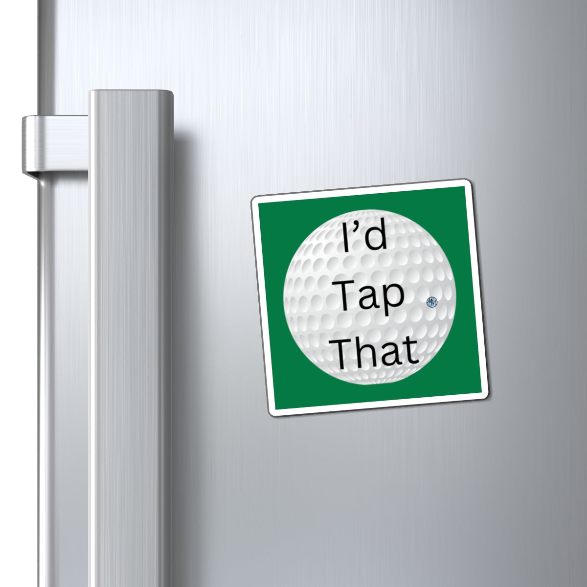 I'd Tap That Golf Square Magnet