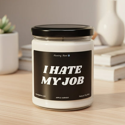 I Hate My Job Non-Toxic Soy Candle, 9oz