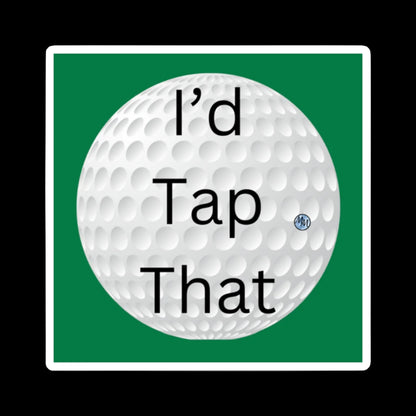 I'd Tap That Golf Square Magnet