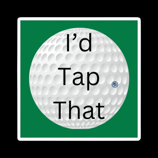 I'd Tap That Golf Square Magnet