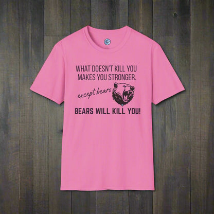 Bears Will Kill You Soft Style T-Shirt