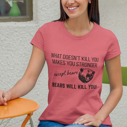 Bears Will Kill You Soft Style T-Shirt