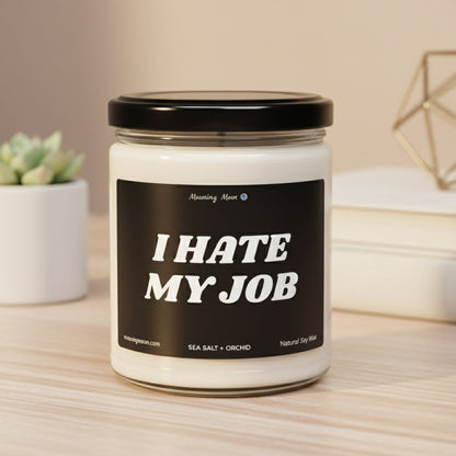 I Hate My Job Non-Toxic Soy Candle, 9oz