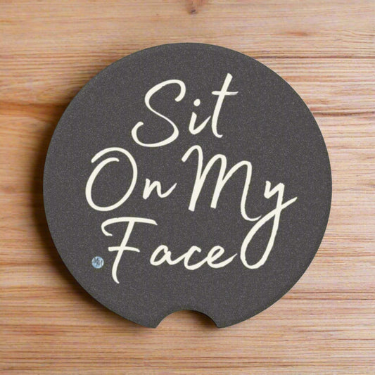 Sit On My Face Soapstone Car Coaster