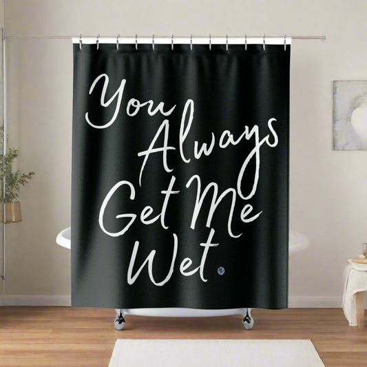 Get Me Wet Black Shower Curtain