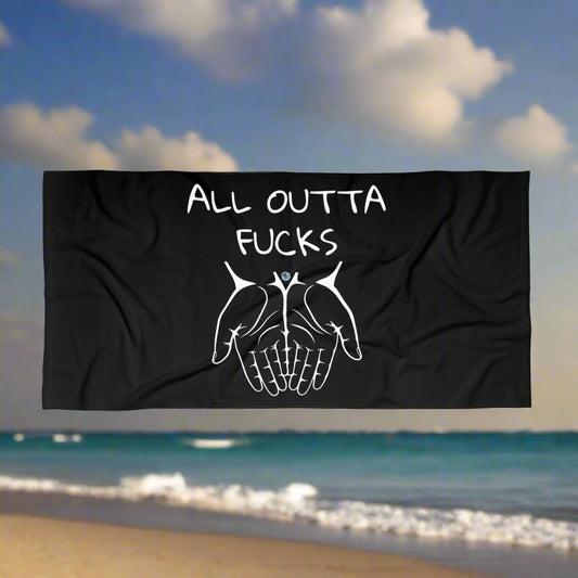 All Outta Fucks Black Beach Towel