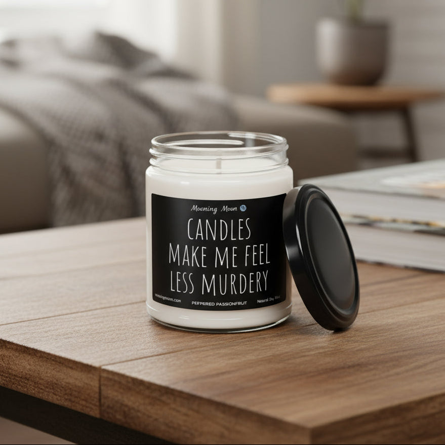 Candles Make Me Feel Less Murdery Non-Toxic Soy Candle, 9oz