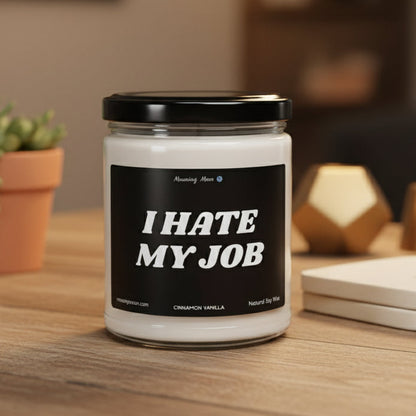 I Hate My Job Non-Toxic Soy Candle, 9oz