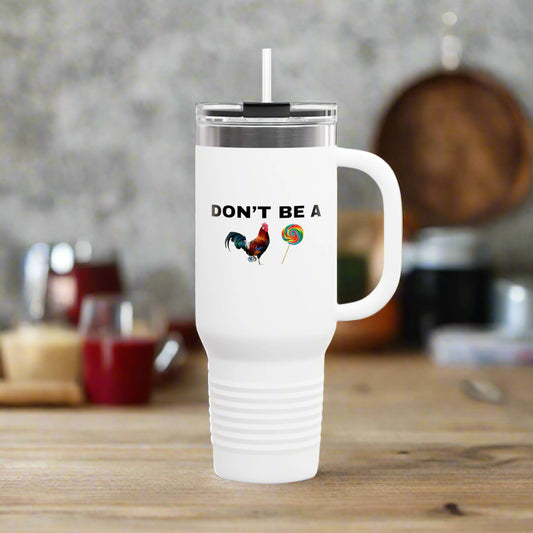 Don't Be A Cock Sucker Polar Camel Insulated Travel Mug, 40oz