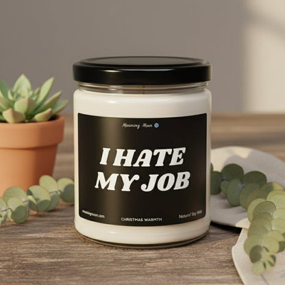I Hate My Job Non-Toxic Soy Candle, 9oz