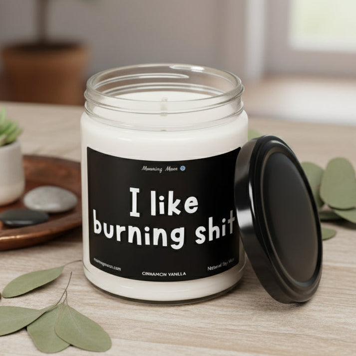 I Like Burning Shit Non-Toxic Soy Candle, 9oz
