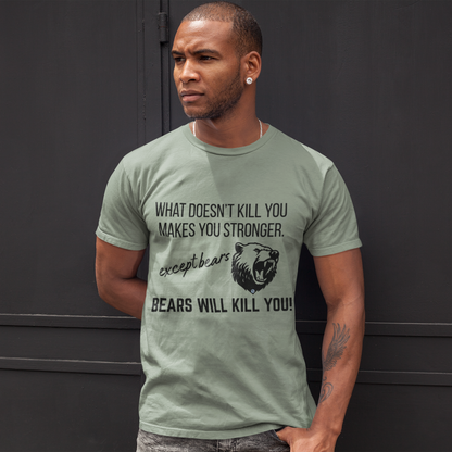 Bears Will Kill You Soft Style T-Shirt