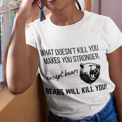 Bears Will Kill You Soft Style T-Shirt