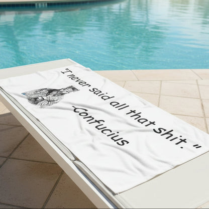 Confucius Said Beach Towel