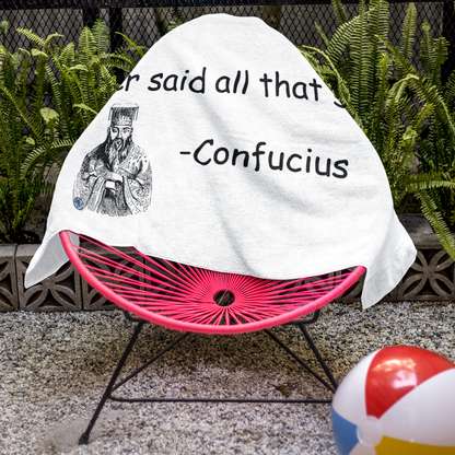 Confucius Said Beach Towel